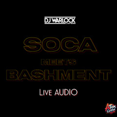 SOCA MEETS BASHMENT LIVE AUDIO | DJ WARLOCK