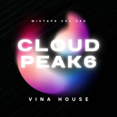 Mixtape Vina House ( Vol.040 ) _-_Kho Bau - Cloud peak 6