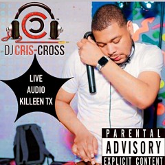 LIVE AUDIO Killeen TEXAS  GIRLS NIGHT OUT Pt2 - DJ CRIS CROSS & DJ LIKKLE BROWNE >>EXPLICIT <<