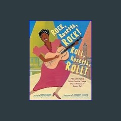 ??pdf^^ ✨ Rock, Rosetta, Rock! Roll, Rosetta, Roll!: Presenting Sister Rosetta Tharpe, the Godmoth