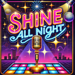 Shine all night