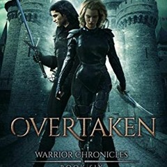 Access [EBOOK EPUB KINDLE PDF] Overtaken (The Warrior Chronicles Book 6) by  K.F. Bre