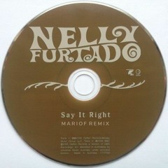 Nelly Furtado - Say It Right MarioF Remix