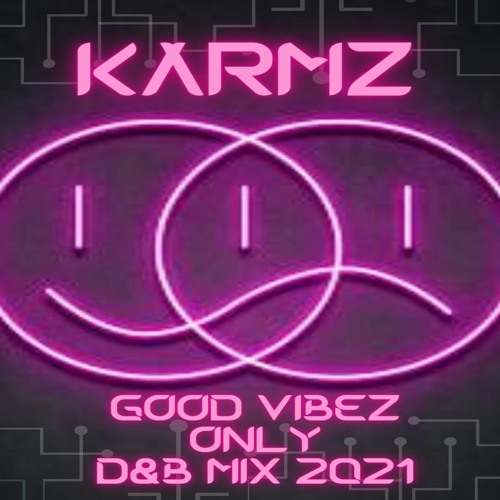 KARMZ- GOOD VIBEZ ONLY D&B MIX ( EFFECT FM LONDON )