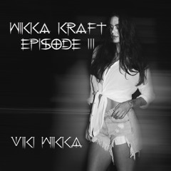 VIKI WIKKA - WIKKA KRAFT - Episode 3