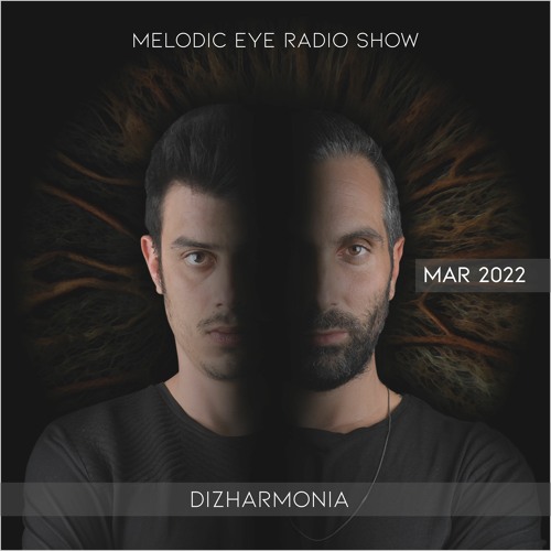 Melodic Eye Radio Show - Dizharmonia [Mar 22]