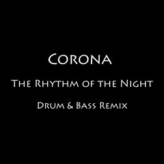 Corona - Rhythm Of The Night - Drum & Bass Remix