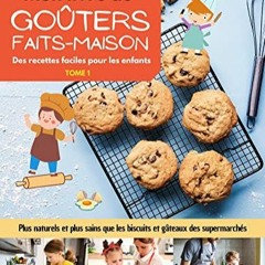 Télécharger le PDF Mon livre de goûters faits-maison. Des recettes faciles pour les enfants.: Plu