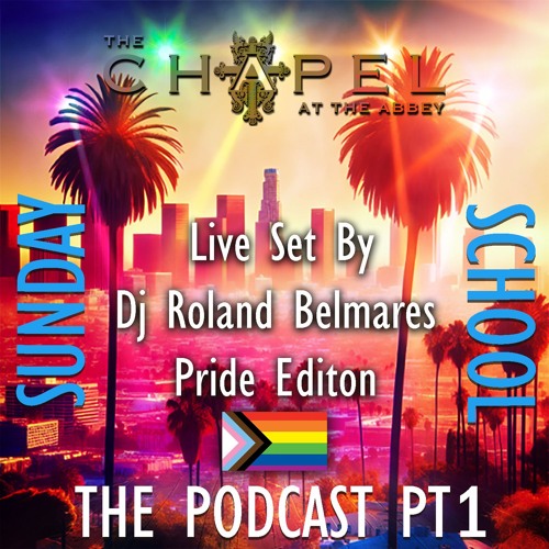 Live Sets - Sunday School - Pride 2024 Pt 1 @ The Chapel - June 2024 - Episode 99