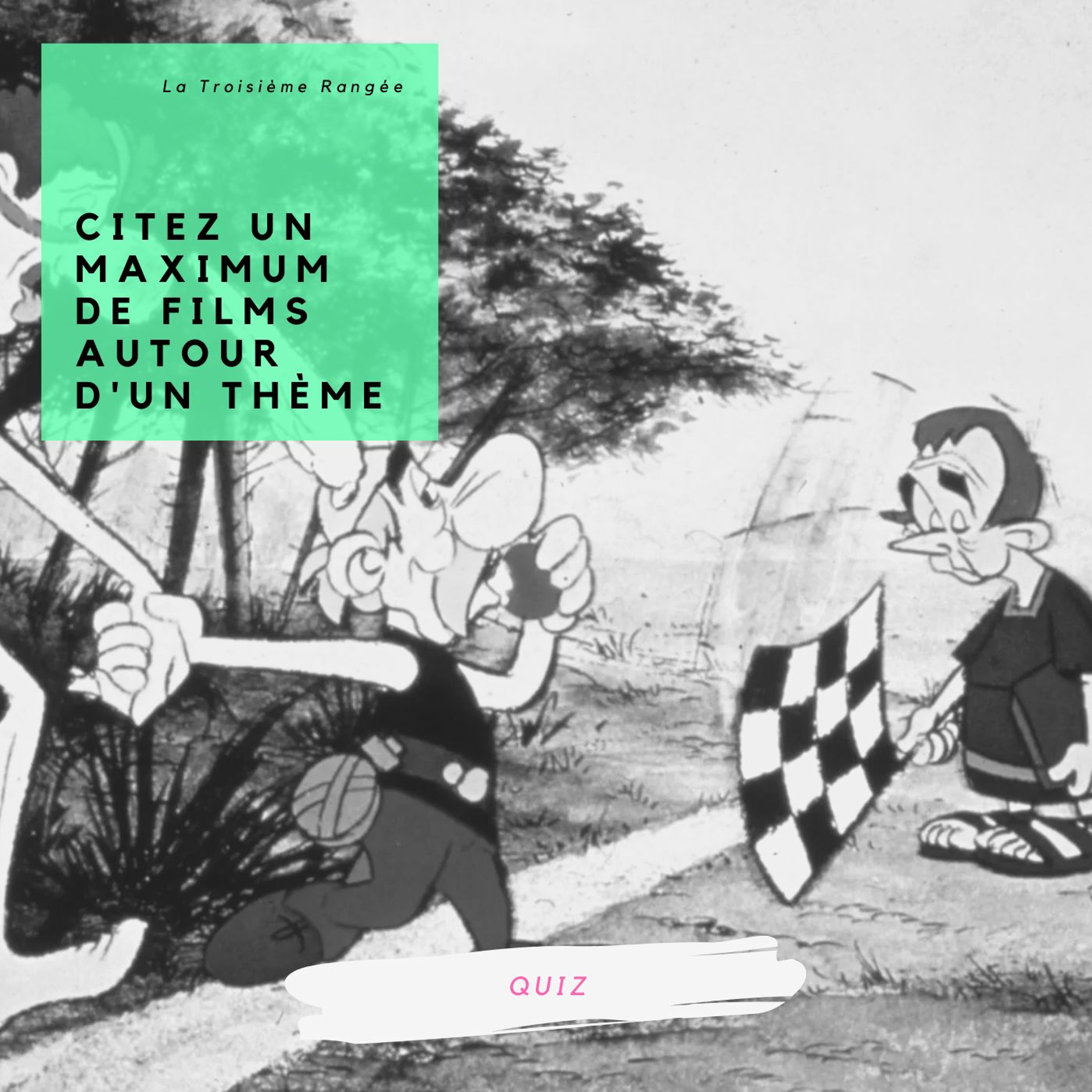 Quiz - Citez un maximum de films autour d'un thème