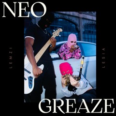 LESiA X Lemzi - Neo - Greaze