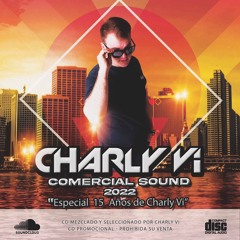 Charly Vi - Comercial Sound 2022 (Especial 15 Años Charly Vi)