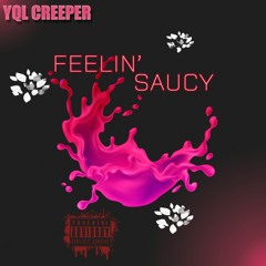 Creeper - Feelin' Saucy