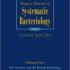 Bergey's Manual of Systematic Bacteriology: Volume One : The Archaea and the Deeply Branching and Ph