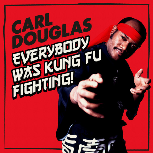 Stream Carl Douglas Listen to Everybody Was Kung Fu Fighting playlist online for free on
