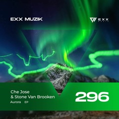 Che Jose, Stone Van Brooken - Aurora (Original mix) (Exx Muzik)