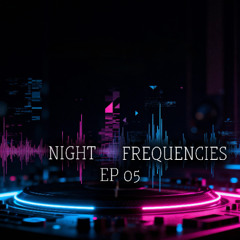 Night Frequencies EP 05 - Tech House Mix by MAVEZ