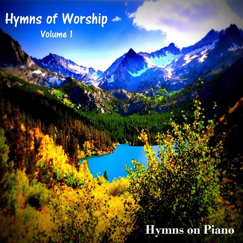 Stream Hymns on Piano | Listen to Hymns of Worship, Vol. 1 playlist ...