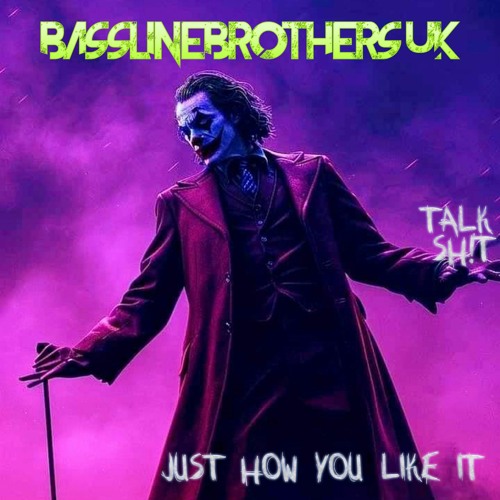 KAK HATT & K.A.D - Just How You Like [Talk Sh1t] (Bassline - SG Edit)