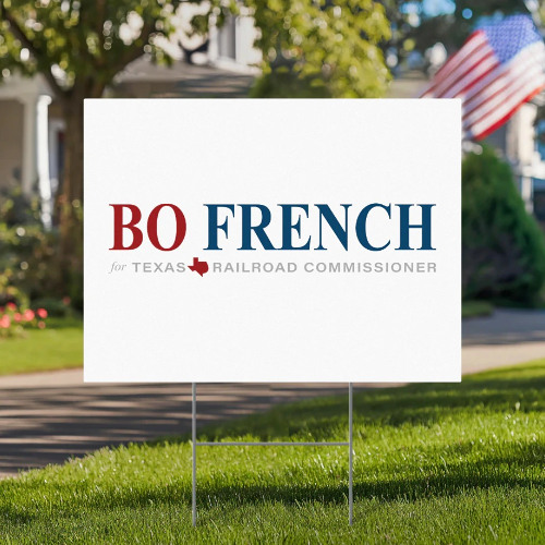 Stream Bo French For Texas Railroad Commissioner Yard Signs by ...