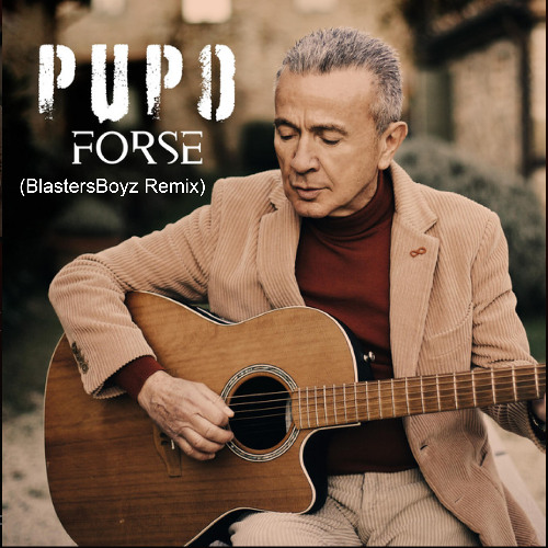 Pupo - Forse (BlastersBoyz Remix)