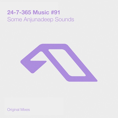 Some Anjunadeep Sounds_24-7-365 Music #91