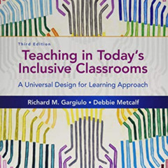 [Download] PDF ☑️ Teaching in Today's Inclusive Classrooms: A Universal Design for Le
