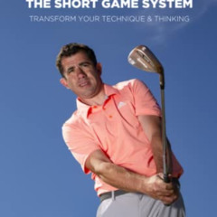 VIEW EPUB 📃 3 Releases: The Short Game System: Transform Your Technique & Thinking b