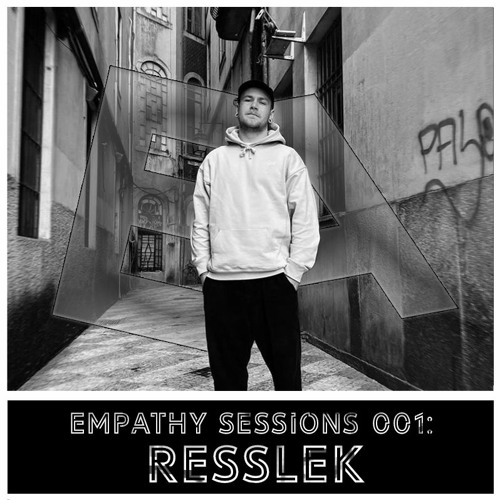Empathy Sessions 001: Resslek