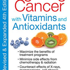 GET EPUB 💖 Fighting Cancer with Vitamins and Antioxidants by  Kedar N. Prasad Ph.D.