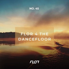 DJ FLOR-Flor 4 The Dancefloor 45