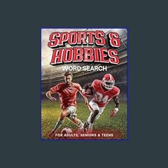 PDF 📕 Sports & Hobbies Word Search Large Print: Explore 1500+ Activities and Sports-Themed Words w