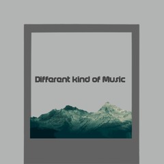 Different kind of music