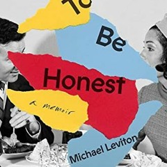 Read ❤️ PDF To Be Honest by  Michael Leviton