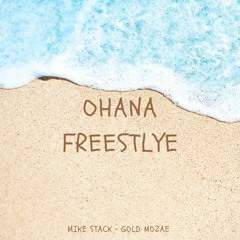 Ohana Freestyle - Mike Stack X Gold Mozae