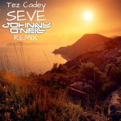 Tez Cadey - Seve ( Johnny O'Neill Remix )