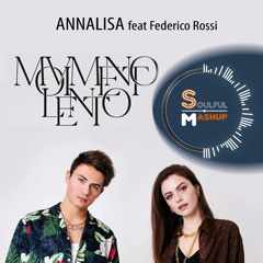 Annalisa - Movimento Lento (feat. Federico Rossi) (Soulful Mashup)