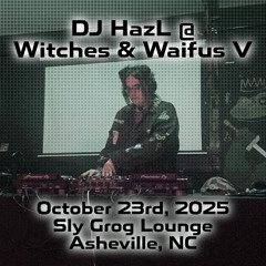 DJ HazL @ Witches & Waifus V