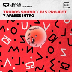 Trudos Sound x B-15 Project - 7 Armies Intro