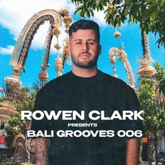 Rowen Clark Presents Bali Grooves 006