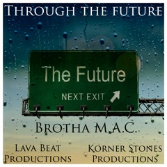 Through The Future (feat. Justin JPaul Miller and Brutha Maintain)