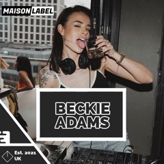 MAISON Podcast 008 - Beckie Adams