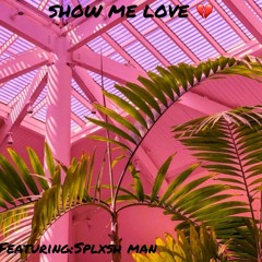 Ksoulja - Show Me Love ft Splash