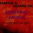 Marnik, Orange Inc - Something Magical ( T - Giofman Remix)