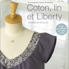 Audiobook⚡ Coton, lin et liberty: MOD?LES DU 34 AU 44