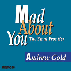 Mad About You (the Final Frontier)