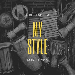 A.Rockafella - My Style (SETMIX) March 2015