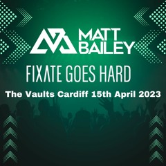 Fixate Goes Hard @ The Vaults Cardiff