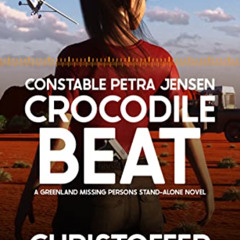 [Free] KINDLE 📰 Crocodile Beat: A Greenland Missing Persons Stand-Alone Novel (Green