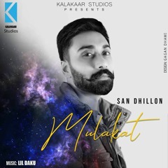 Mulakat - San Dhillon x Lil Daku